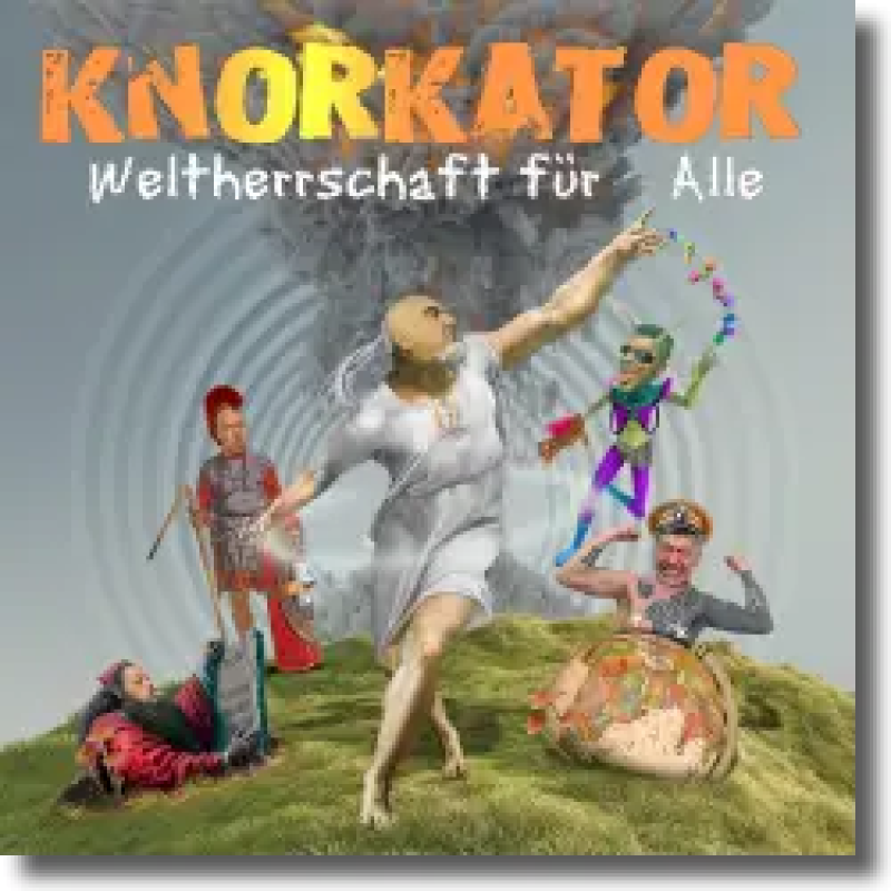 Knorkator - Weltherrschaft für alle!