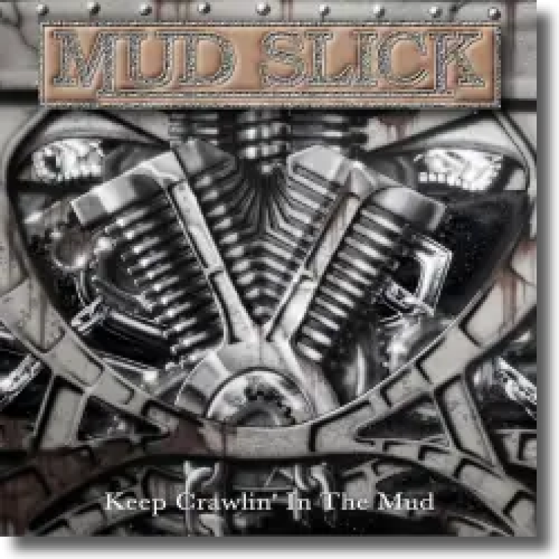 Mud Slick - Keep Crawlin' In The Mud