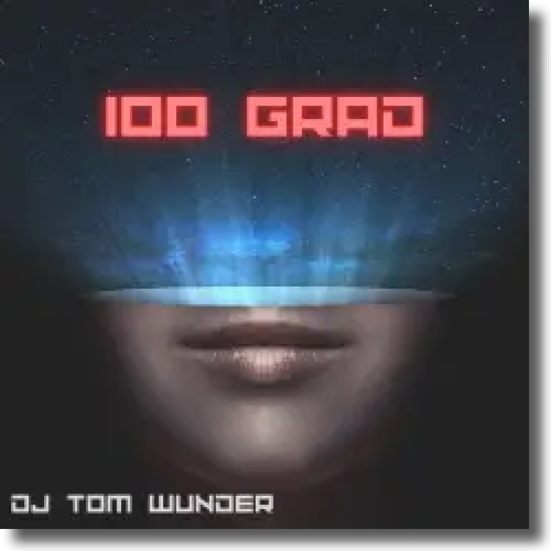 DJ Tom Wunder - 100 Grad