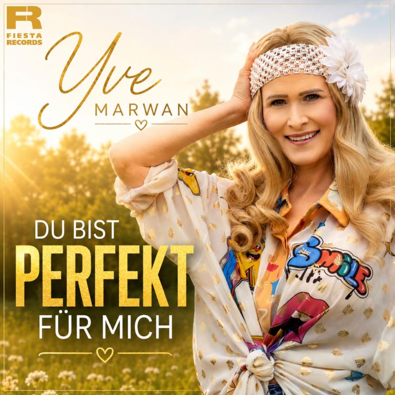 Yve Marwan - Du bist perfekt f&uuml;r mich