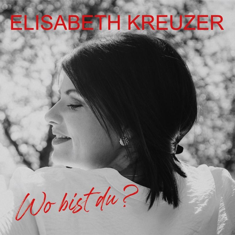 Elisabeth Kreuzer - Wo bist du
