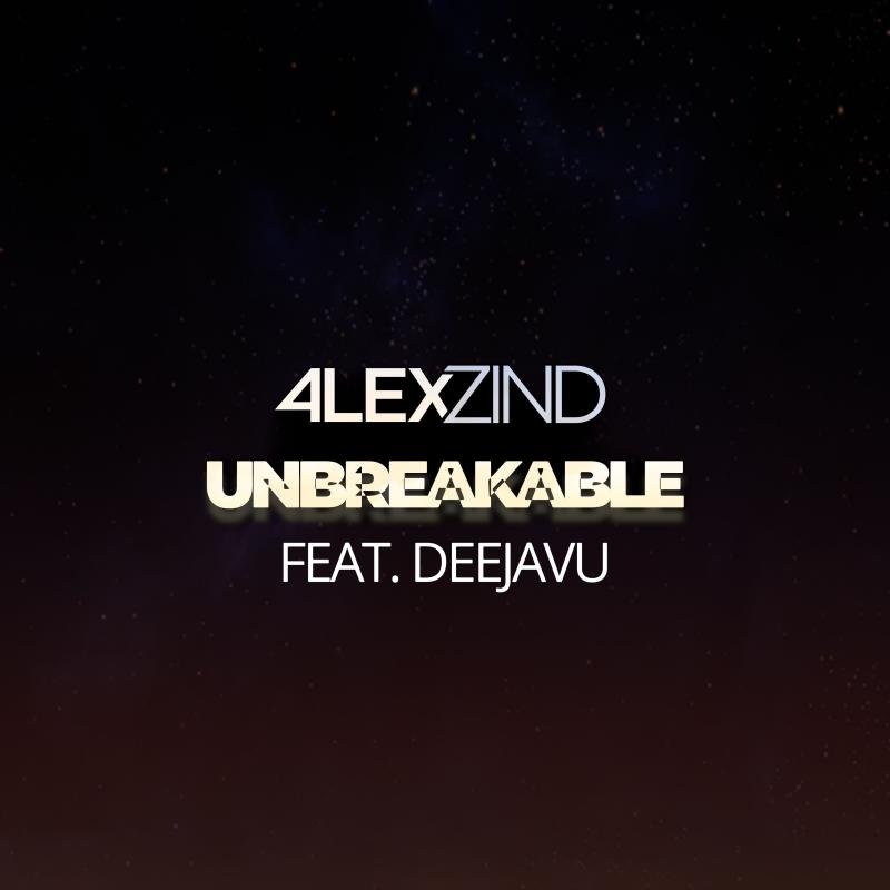 Alex Zind feat. DeejaVu - Unbreakable