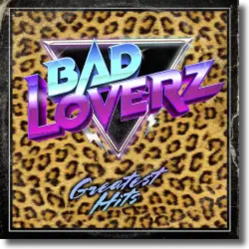 Bad Loverz - Greatest Hits