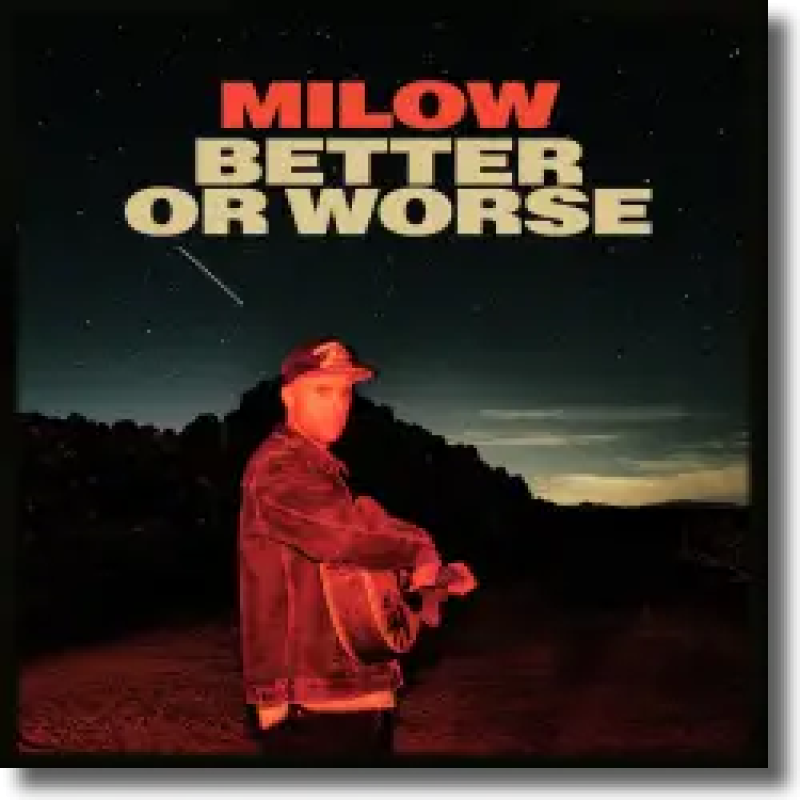 Milow - Better Or Worse