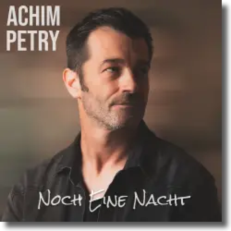 Achim Petry - Noch eine Nacht
