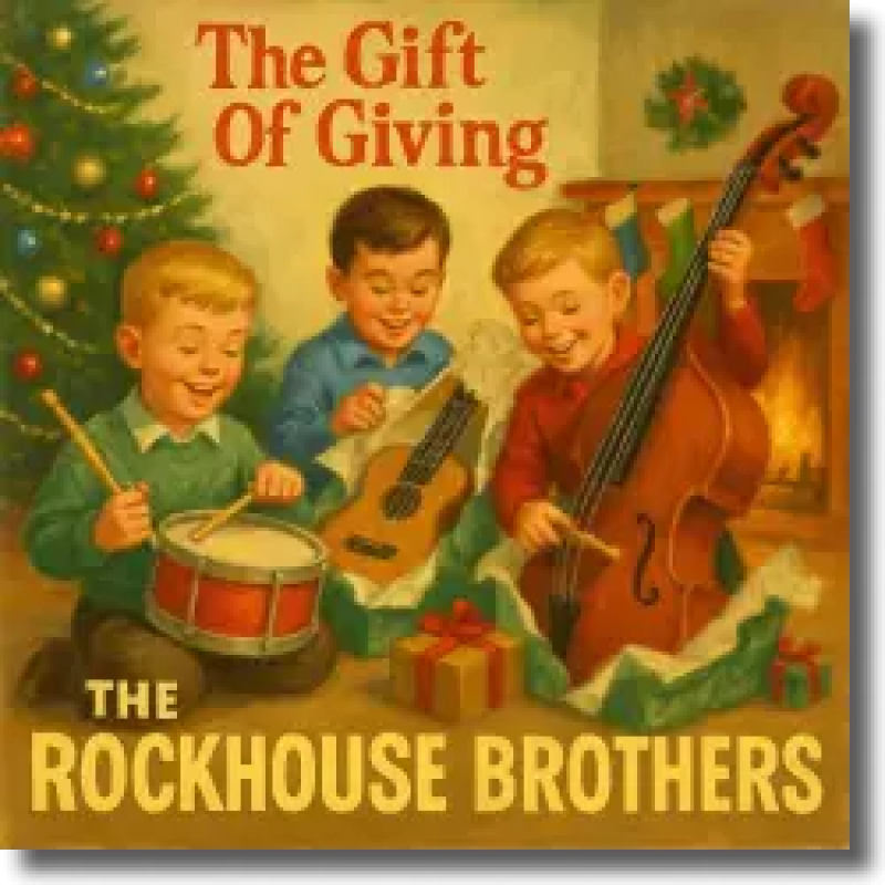 The Rockhouse Brothers - The Gift of Giving