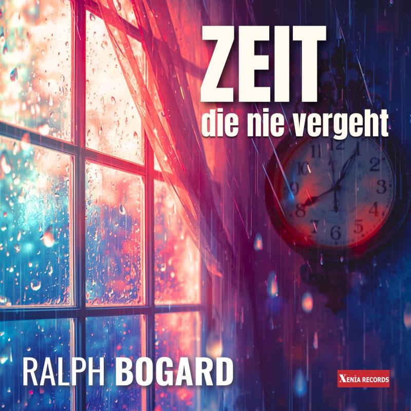 Ralph Bogard - Zeit die nie vergeht
