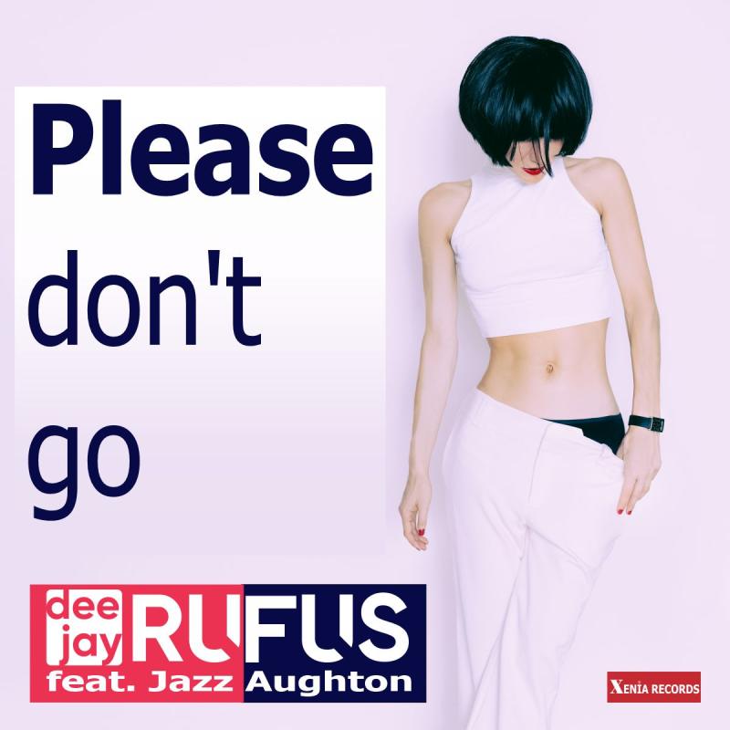 dee jay RUFUS feat. Jazz Aughton - Please don't go