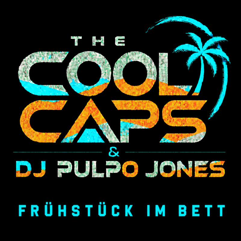 The Cool Caps und DJ Pulpo Jones - Fr&uuml;hst&uuml;ck im Bett