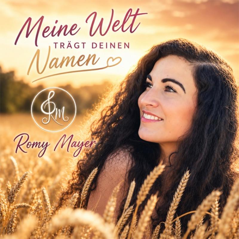 Romy Mayer - Meine Welt tr&auml;gt deinen Namen