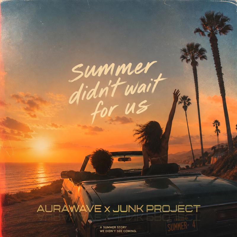 AuraWave & Junk Project - Summer Didn't Wait For Us