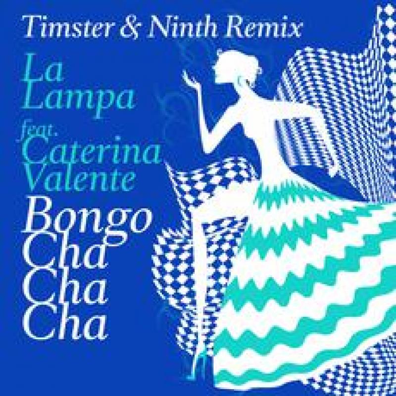 La_Lampa feat.Caterina Valente - Bongo Cha Cha Cha Timster Ninth Remix