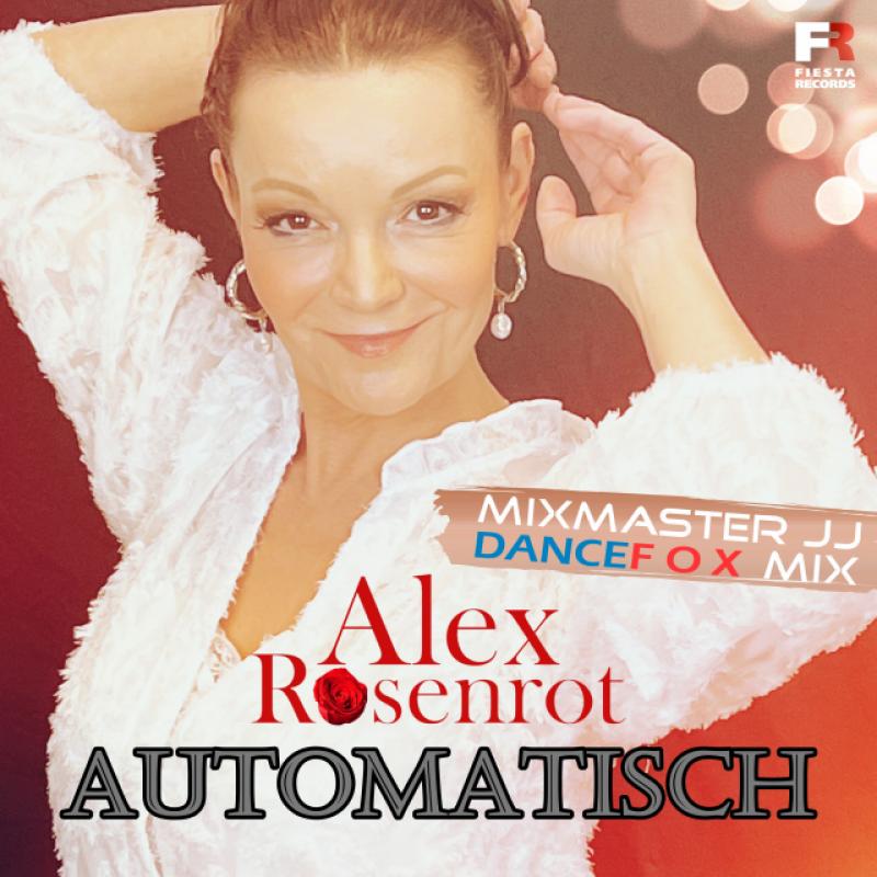 Alex Rosenrot - Automatisch (Mixmaster JJ Dancefox Mix)