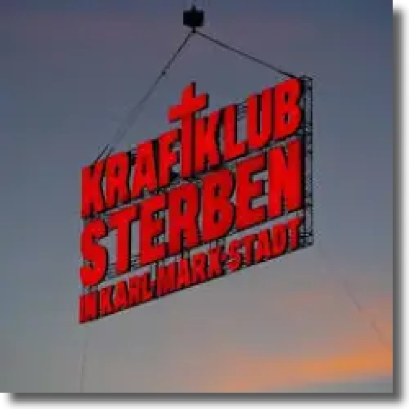 Kraftklub - Sterben in Karl-Marx-Stadt