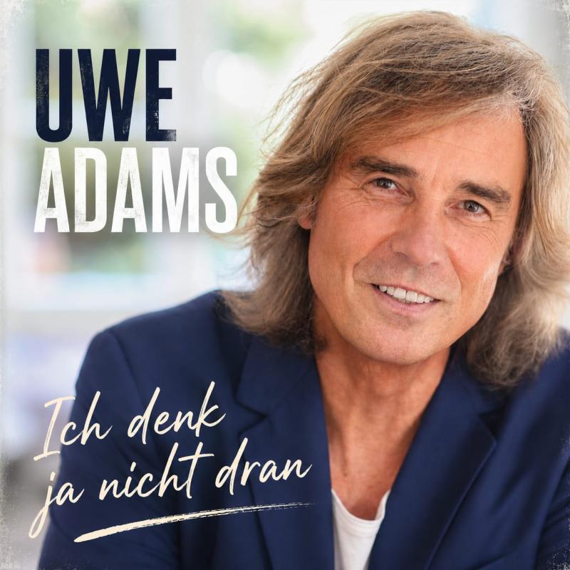 Uwe Adams - Ich denk ja nicht dran