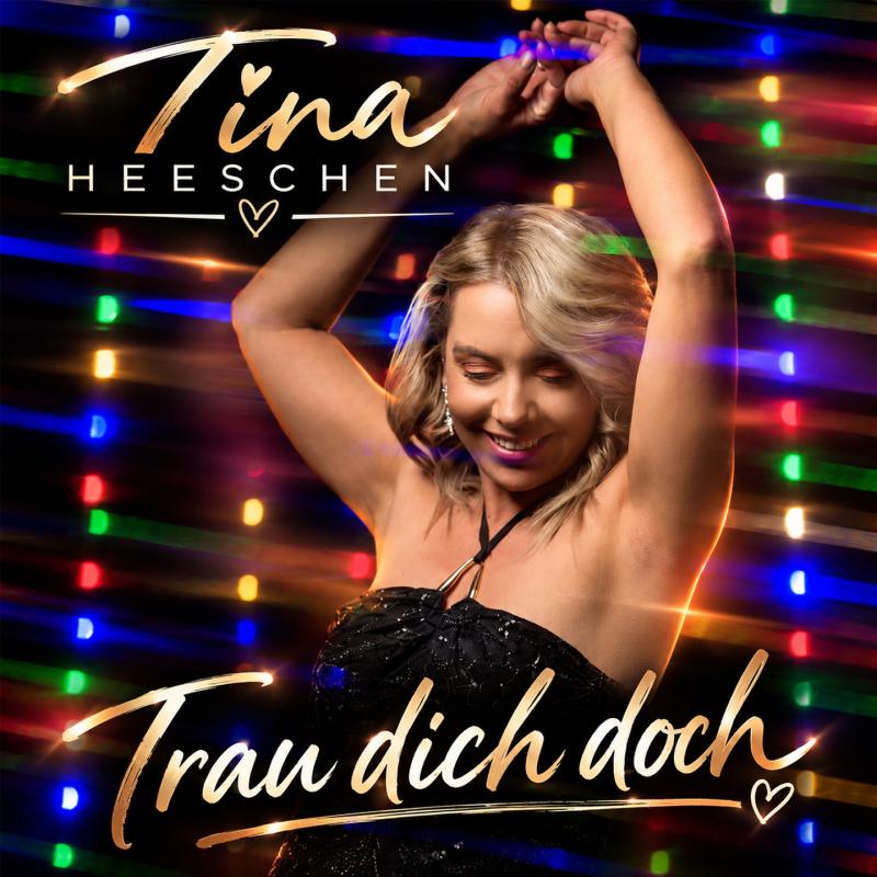 Tina Heeschen - Trau dich doch
