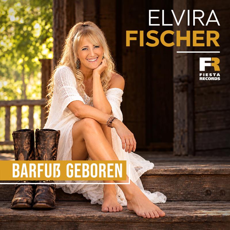 Elvira Fischer - Barfu&szlig; geboren