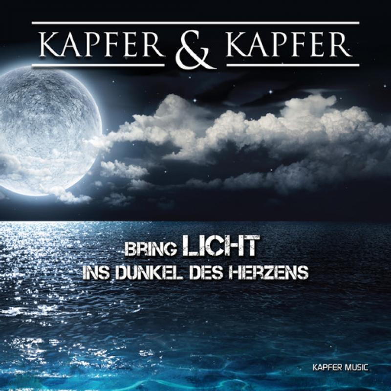 Kapfer & Kapfer - BRING LICHT INS DUNKEL DES HERZENS