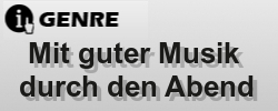 Mit guter Musik durch den Abend