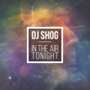 DJ Shog - In the Air Tonight Ampris Remix